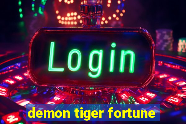 demon tiger fortune